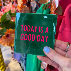 Tegeltje Today is a good day - Groen