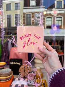 Tegeltje - Ready set glow