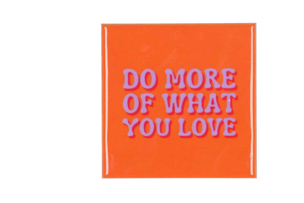 Tegeltje - Do more of what you love