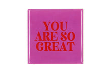 Afbeelding in Gallery-weergave laden, Tegeltje - You are so great

