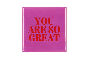 Tegeltje - You are so great