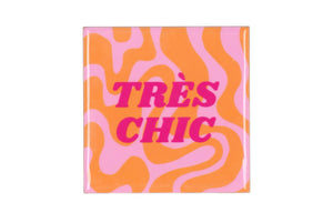 Tegeltje - Tres chic
