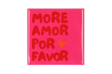 Afbeelding in Gallery-weergave laden, Tegeltje - More amor por favor
