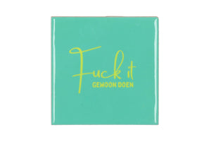 Tegeltje - Fuck it, gewoon doen