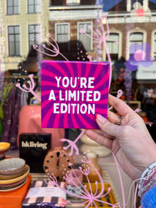 Tegeltje - You're a limited editon