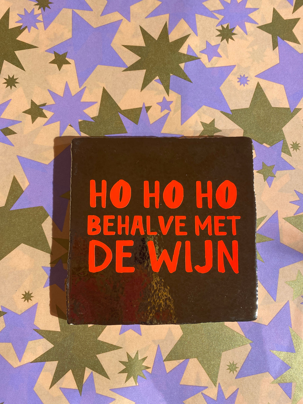 Tegeltje - Ho ho ho behalve met de wijn - Goud