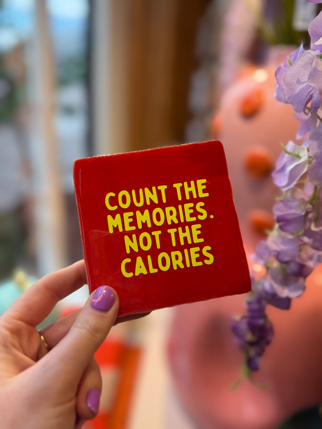 Tegeltje Count the memories not the calories - Rood