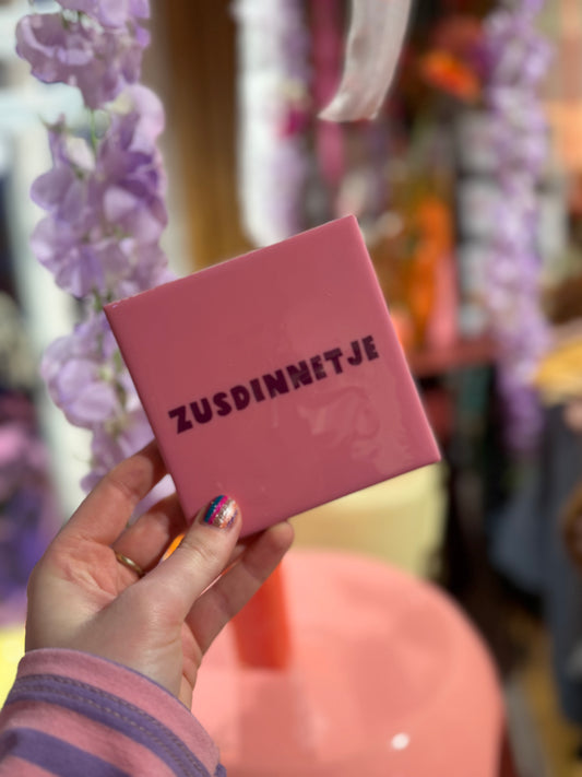 Tegeltje - Zusdinnetje
