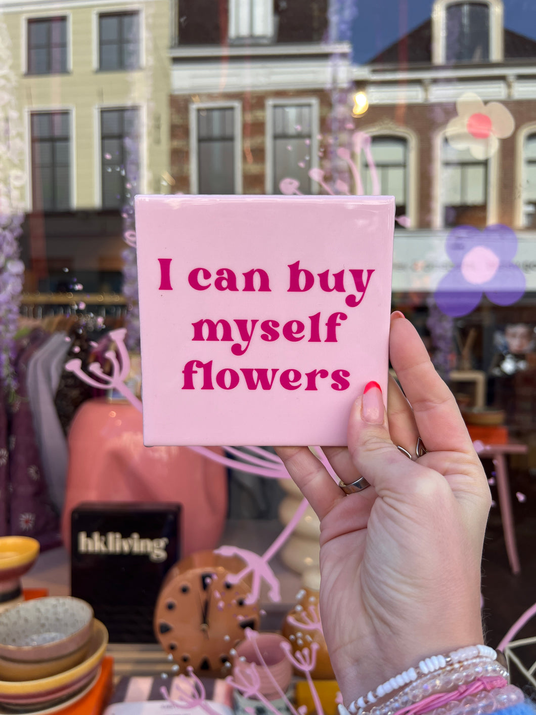 Tegeltje - I can buy myself flowers