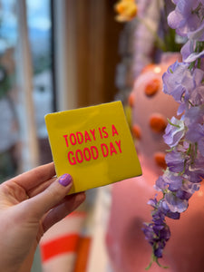 Tegeltje Today is a good day - Geel