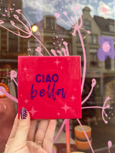 Tegeltje - Ciao bella