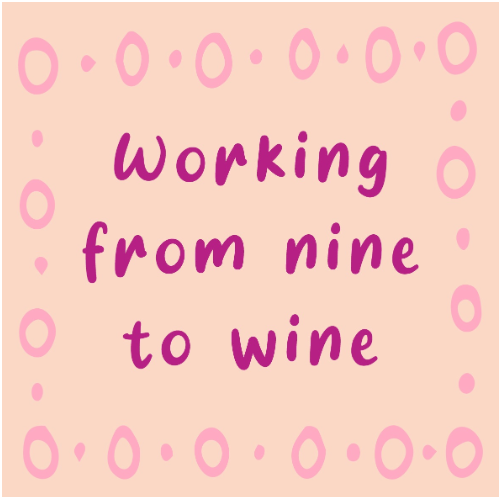 Tegeltje - Working from nine to wine