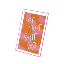 Afbeelding in Gallery-weergave laden, Fotolijst &quot;Let that shit go&quot; - Roze
