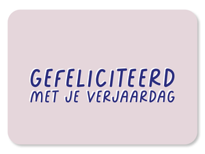 Kaart - Gefeliciteerd met je verjaardag