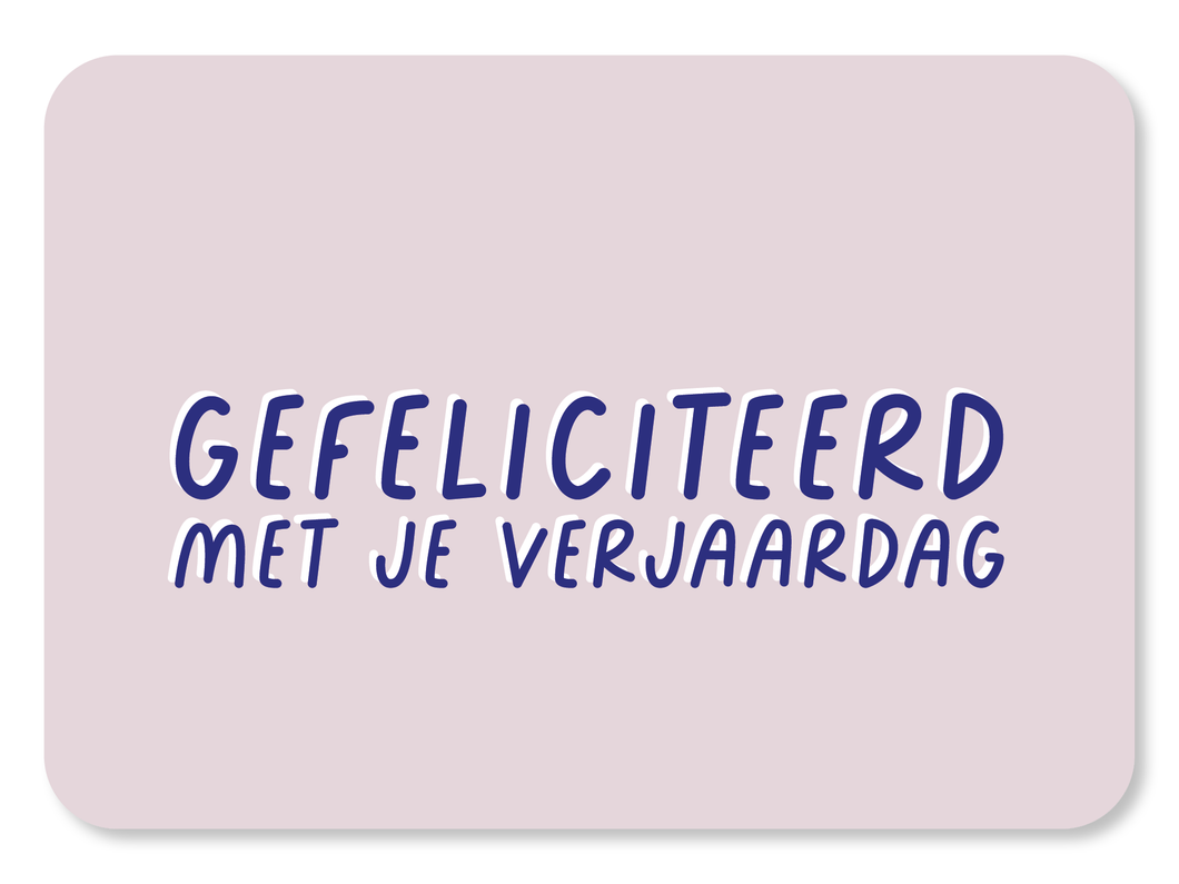 Kaart - Gefeliciteerd met je verjaardag
