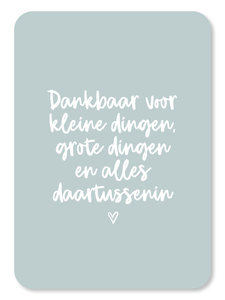 Kaart - Dankbaar voor kleine dingen, grote dingen en alles daartussenin