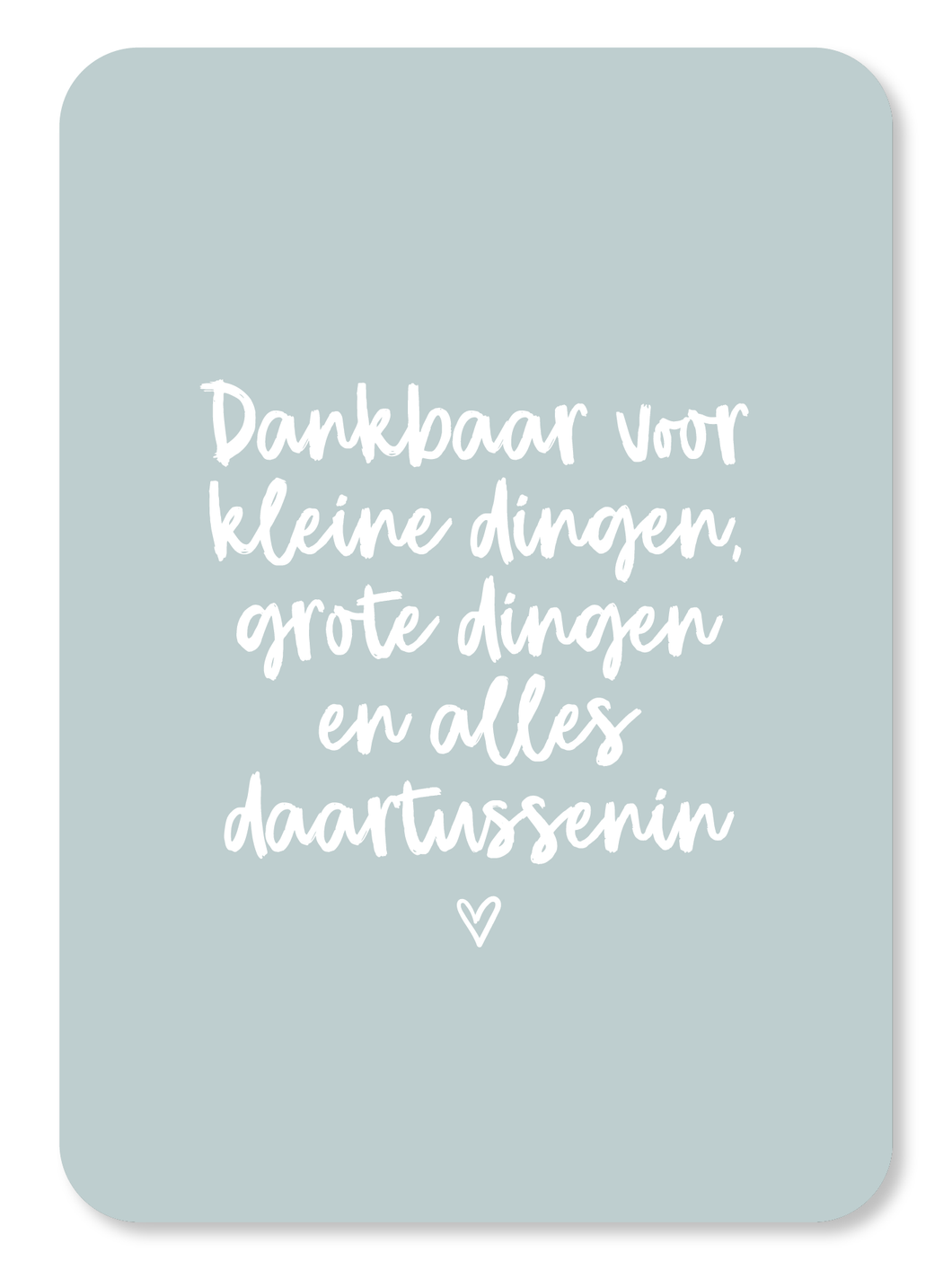 Kaart - Dankbaar voor kleine dingen, grote dingen en alles daartussenin